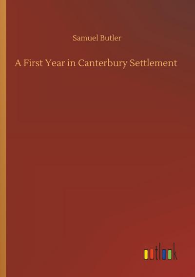 A First Year in Canterbury Settlement