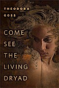 Come See the Living Dryad