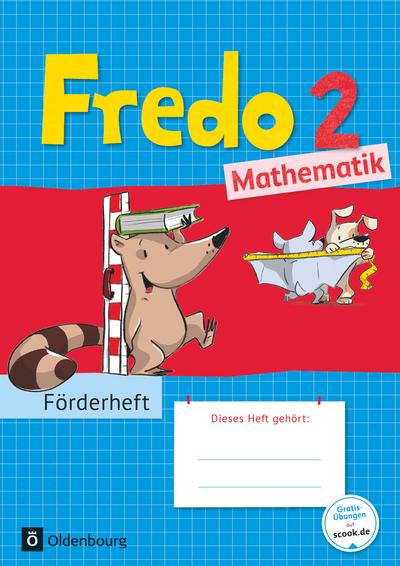 Fredo - Mathematik - Zu Ausgabe A - 2015 und Ausgabe B - 2. Schuljahr: Förderheft