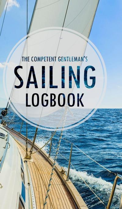 The Competent Gentleman’s Sailing Logbook