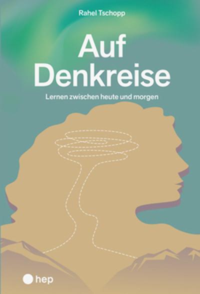 Auf Denkreise - Auf Schulreise