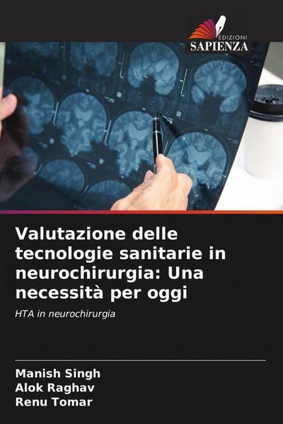 Valutazione delle tecnologie sanitarie in neurochirurgia: Una necessità per oggi