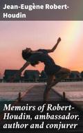 Memoirs of Robert-Houdin, ambassador, author and c