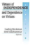 Virtues of Independence and Dependence on Virtues