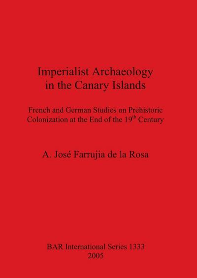 Imperialist Archaeology in the Canary Islands