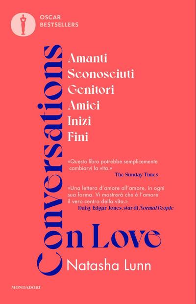 Conversations on love. Amanti, sconosciuti, genitori, amici, inizi, fini