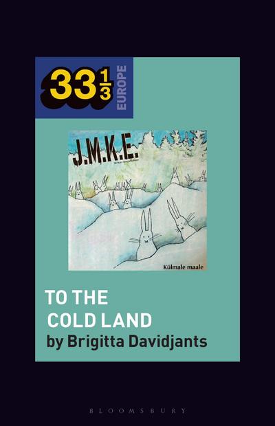 J.M.K.E.’s to the Cold Land