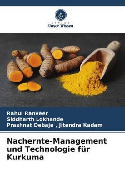 Nachernte-Management und Technologie für Kurkuma