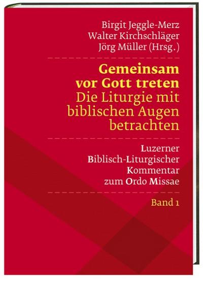 Gemeinsam vor Gott treten - Die Liturgie mit biblischen Augen betrachten