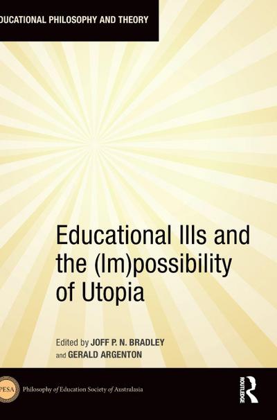 Educational Ills and the (Im)possibility of Utopia
