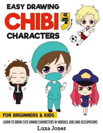 Easy Drawing Chibi Characters for Beginners & Kids