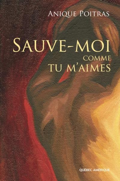Sauve-moi comme tu m’’aimes