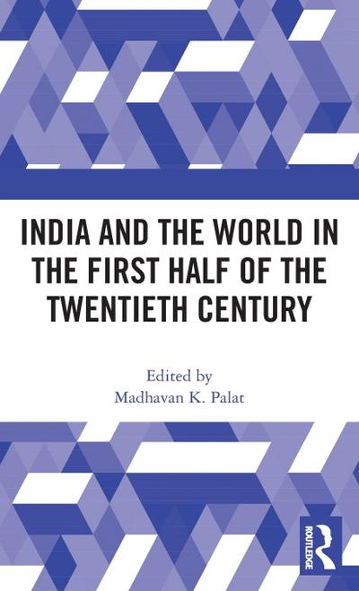 India and the World in the First Half of the Twentieth Century
