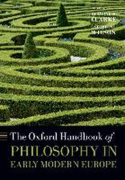 Oxford Handbook of Philosophy in Early Modern Europe