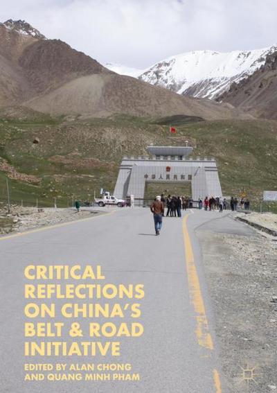Critical Reflections on Chinas Belt & Road Initiative