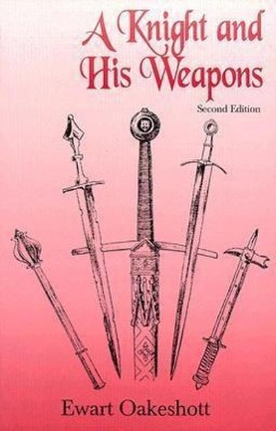 A Knight and His Weapons - Ewart Oakeshott