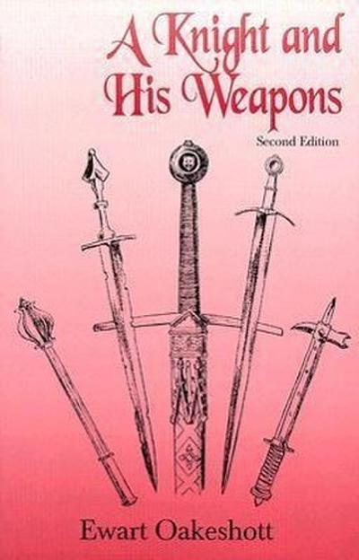 KNIGHT & HIS WEAPONS 2/E