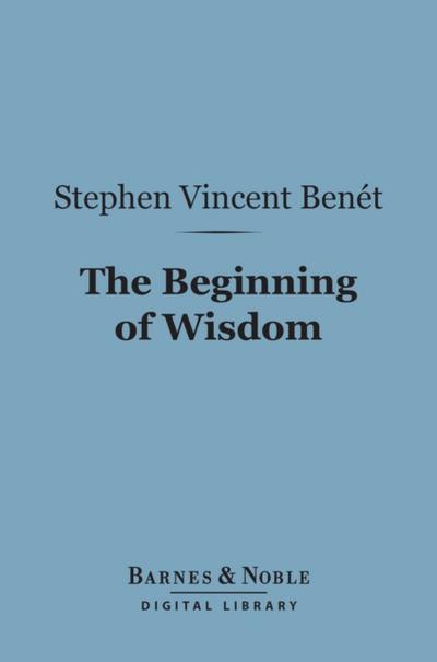 The Beginning of Wisdom (Barnes & Noble Digital Library)