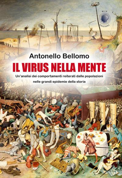 Il virus nella mente. Un’analisi dei comportamenti reiterati dalla popolazioni nelle grandi epidemie della storia