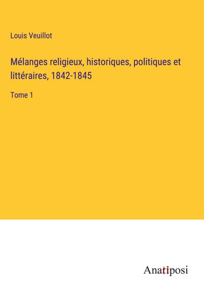 Mélanges religieux, historiques, politiques et littéraires, 1842-1845