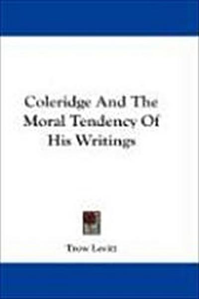 Coleridge And The Moral Tendency Of His Writings