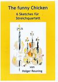 A funny Chicken (6 Sketches)für Streichquartett