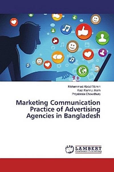 Marketing Communication Practice of Advertising Agencies in Bangladesh