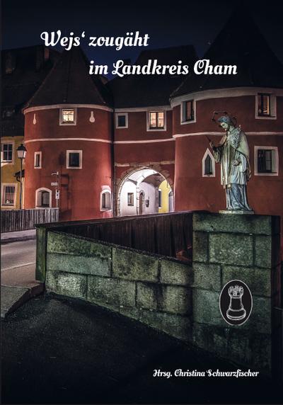 Wej’s zougäht im Landkreis Cham