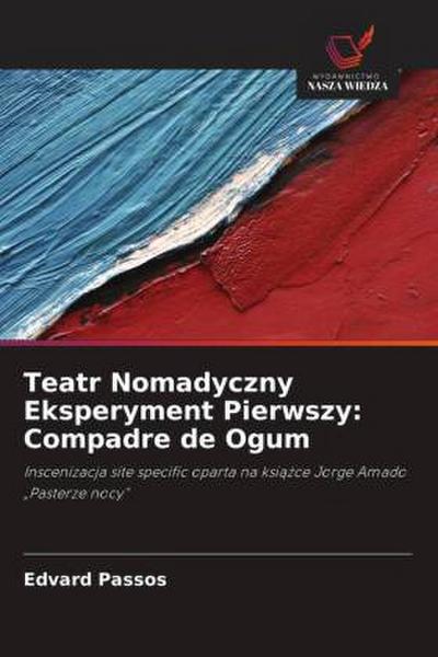 Teatr Nomadyczny Eksperyment Pierwszy: Compadre de Ogum