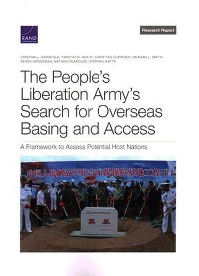 The People’s Liberation Army’s Search for Overseas Basing and Access