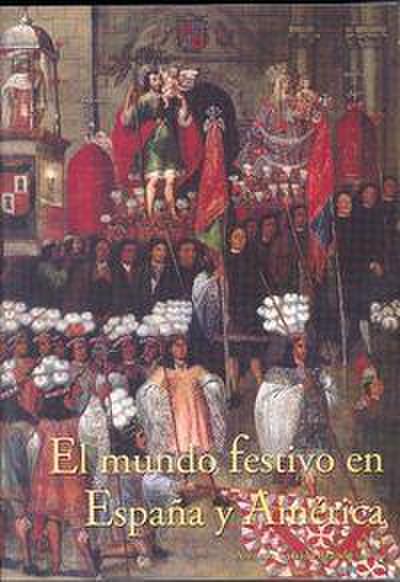 El mundo festivo en España y América