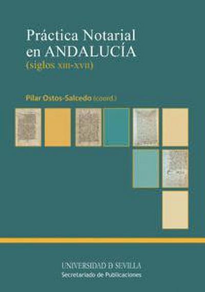 Práctica notarial en Andalucía, siglos XIII-XVII