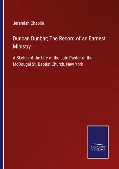 Duncan Dunbar; The Record of an Earnest Ministry