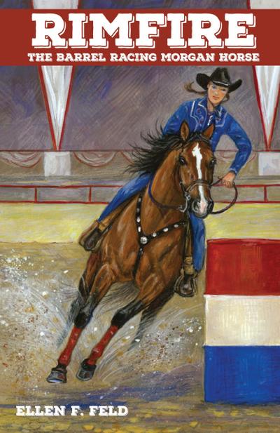 Rimfire: The Barrel Racing Horse (Morgan Horse, #6)