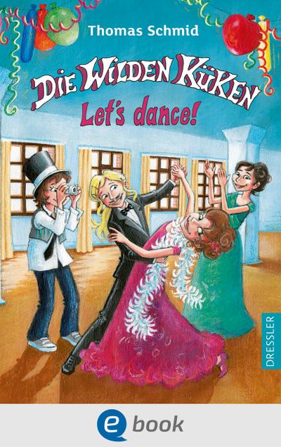 Die Wilden Küken - Let’s dance!