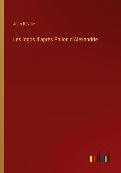 Les logos d’après Philon d’Alexandrie