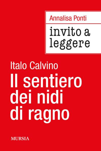 Invito a leggere ’Il sentiero dei nidi di ragno’ di Italo Calvino