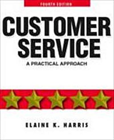 Customer Service: A Practical Approach [Taschenbuch] by Harris, Elaine K.