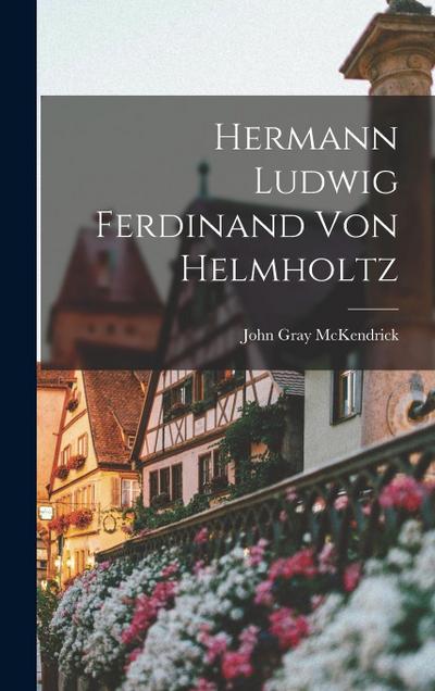 Hermann Ludwig Ferdinand von Helmholtz
