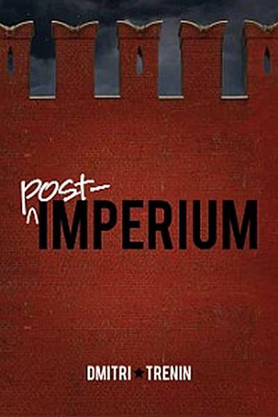 Post-Imperium (eBook, EPUB) - Dmitri V. Trenin