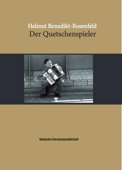 Der Quetschenspieler (Deutsche Literaturgesellschaft): Eine fast autobiographische Erzählung