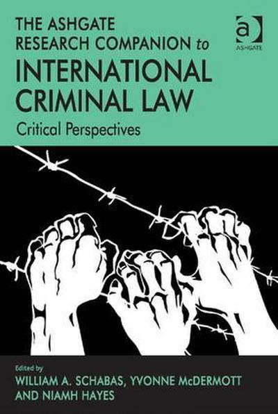 The Ashgate Research Companion to International Criminal Law