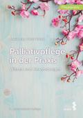 Palliativpflege in der Praxis