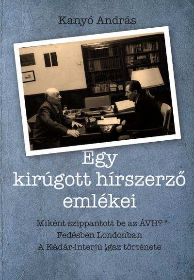 Egy kirúgott hírszerző emlékei