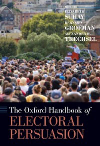 Oxford Handbook of Electoral Persuasion