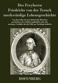Des Freyherrn Friedrichs von der Trenck merkwürdige Lebensgeschichte