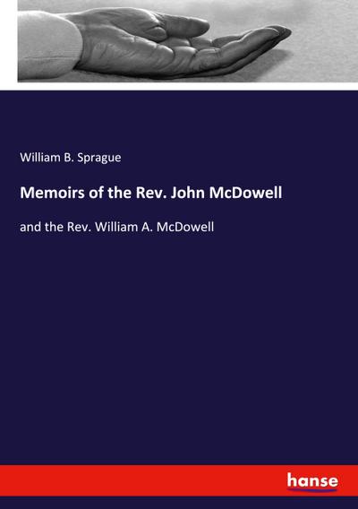 Memoirs of the Rev. John McDowell