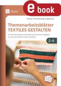 Themenarbeitsblätter Textiles Gestalten 2-6