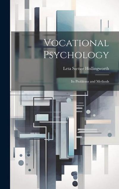 Vocational Psychology: Its Problems and Methods