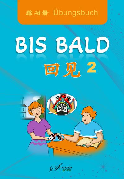 Chinesisch für Anfänger "Bis bald" Übungsbuch 2